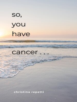 cover image of So, You Have Cancer...